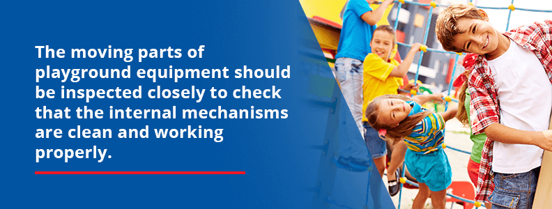 The moving parts of playground equipment should be inspected closely to check that the internal mechanisms are clean and working properly.