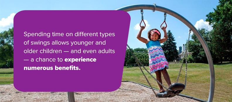 Spending time on different types of swings allows younger and older children - and even adults - a chance to experience numerous benefits.