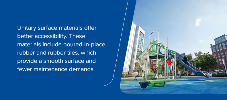 Unitary surface materials offer better accessibility.