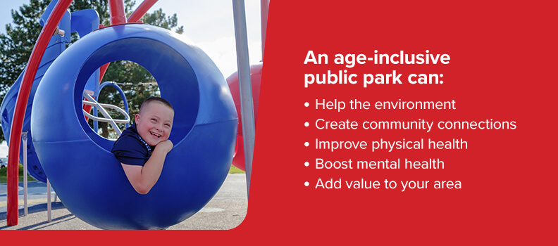 An age-inclusive public park can: