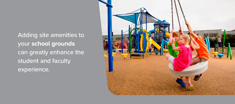 Adding site amenities to your school grounds can greatly enhance the student and faculty experience.