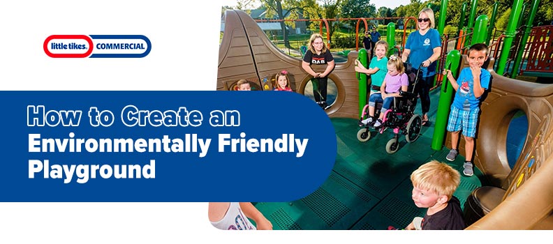 How to Create an Environmentally Friendly Playground